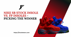 FP Insoles VS NIKE Insoles