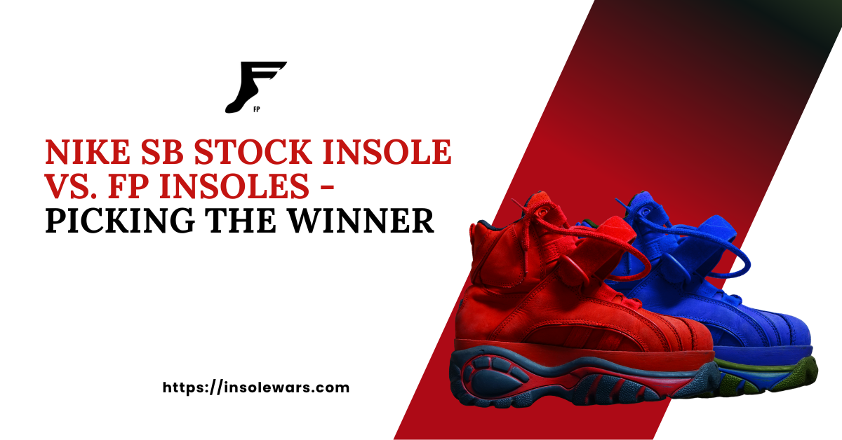 FP Insoles VS NIKE Insoles