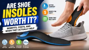 Are Shoe Insoles Worth It